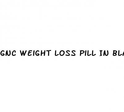 Gnc Weight Loss Pill In Black Box, Is A Keto Diet Good For Type 1 Diabetes